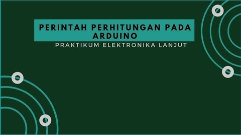 Perintah Perhitungan pada Arduino (delay, millis, dan stop loop)