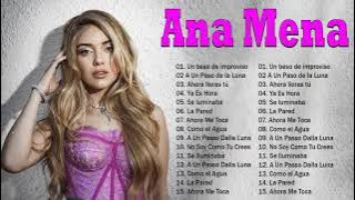 Ana Mena - Mix Ana Mena 2022 - Grandes exitos del Ana Mena 2022(Album Complete de Ana Mena)