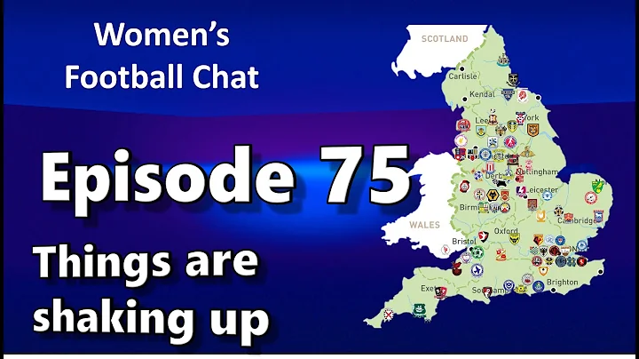 Women's Football Chat - Episode 75 - Things are sh...