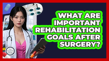 What Are Important Rehabilitation Goals After Surgery? - The Operating Table