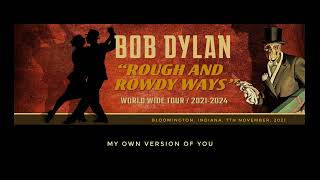 Bob Dylan ~ My Own Version of You. 7th Nov. 2021. Bloomington, Indiana
