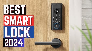 Best Smart Locks in 2024 |  Top 5 Best Smart Door Locks