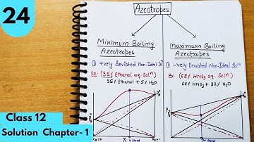 Azeotropes l| Minimum Boiling Azeotropes and Maximum Boiling Azeotropes Solution Chapter-1 class12