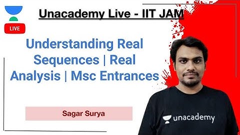 Understanding Real Sequences | Real Analysis | Msc Entrances | Sagar | JAM 2021 | Unacademy Live