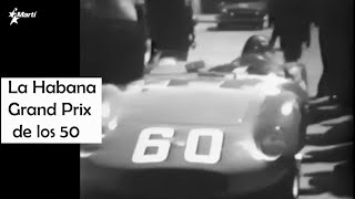 Historia Perdida: El Grand Prix de La Habana