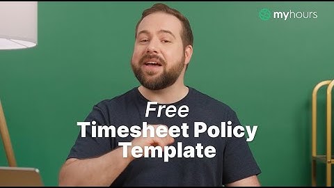 How to Create Your Timesheet Policy