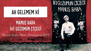 Ah Gelemem Ki | Manuş Baba (Official Audio)