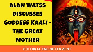 Alan Watts Discusses Goddess Kali - The Great Mother