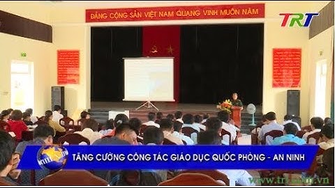 Tăng cường công tác giáo dục quốc phòng - an ninh