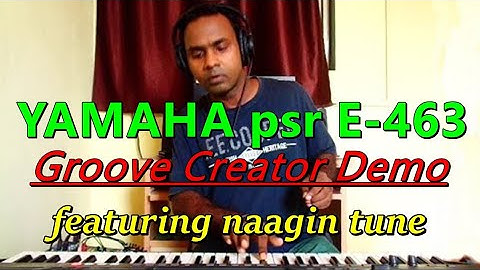 YAMAHA psr e463 groove creator demo 2 featuring naagin tune