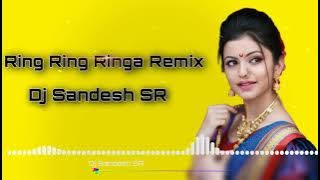 Ring Ring Ringa Remix By Dj Sandesh SR AHMEDNAGAR 🔥