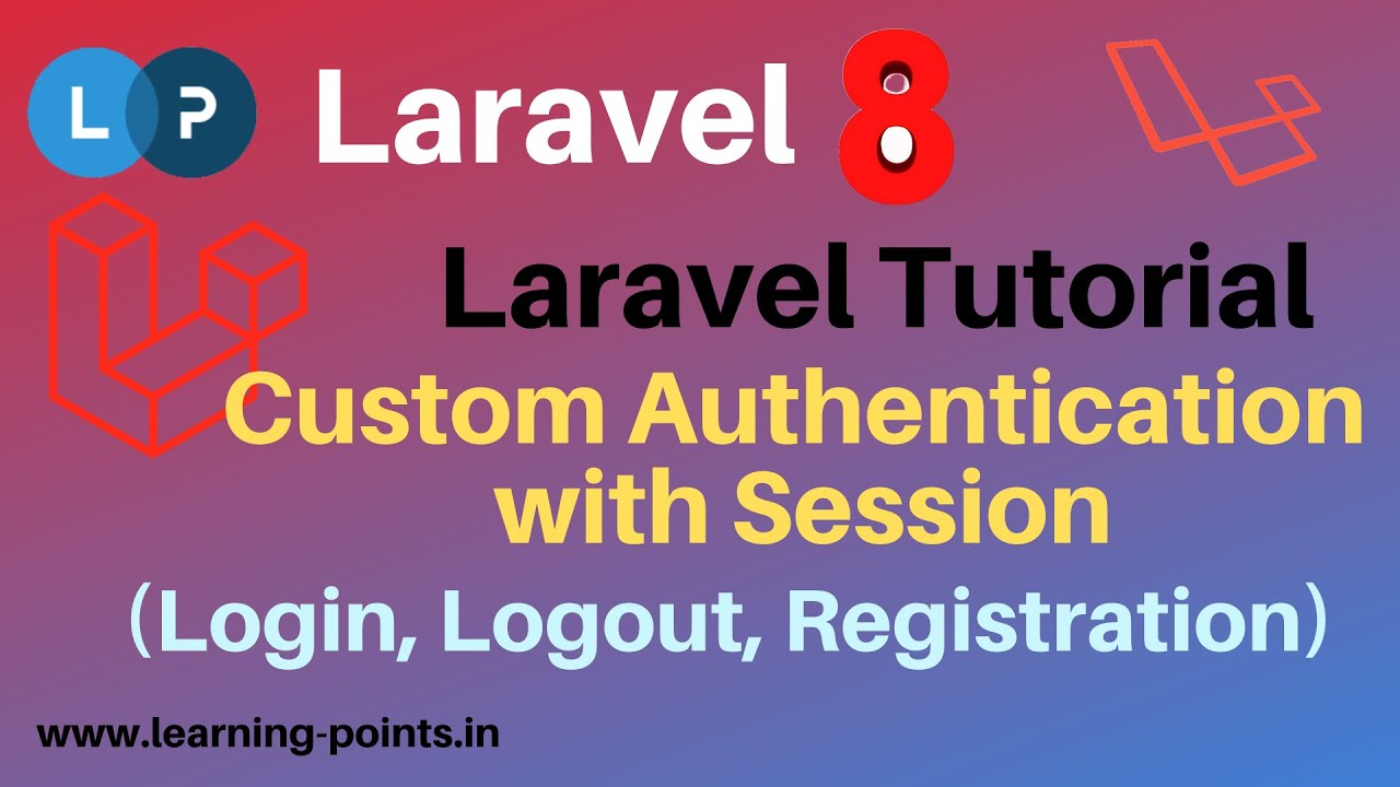 Laravel Custom Authentication | Registration, Login, Logout Process | Laravel Login With Session