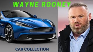 Wayne Rooney Car Collection 2024