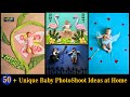 50 + Unique Baby Photo Shoot Ideas at Home | Amazing 1 to 12 Months Creative ideas Baby Photoshoot