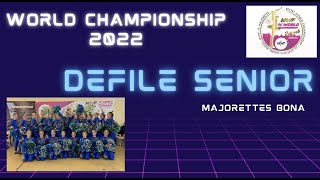 : WORLD CHAMPIONSHIP 2022  DEFILE SENIOR  MAJORETTES BONA