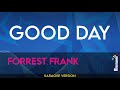 Good Day - Forrest Frank (KARAOKE)