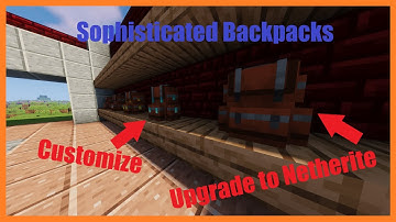 Guide to Sophisticated Backpacks, Customizable Backpack Mod (1.19, 1.18, 1.16)