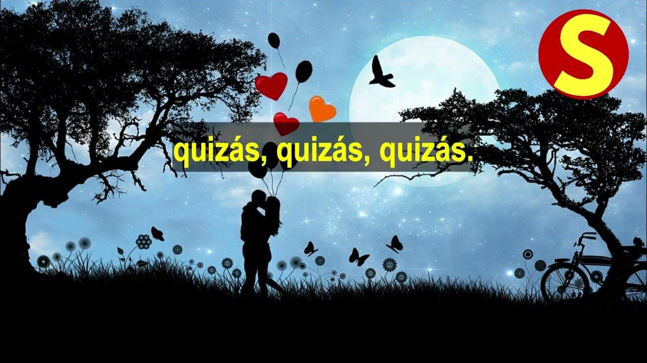 Quizás, Quizás, Quizás Learn Spanish through Songs Best Spanish