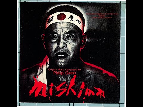 Mishima - A Life in Four Chapters (Original Soundtrack by Philip Glass)