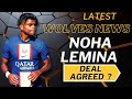 Noha Lemina to Wolves 🚨 Transfer Done Deal with PSG ?? ✍️ WOLVES LATEST NEWS