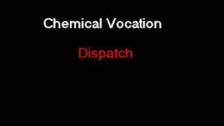 Watch Chemical Vocation Dispatch video