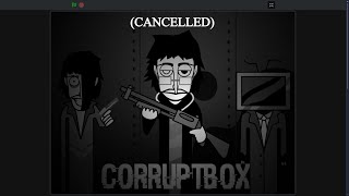 (Cancelled) Corruptbox V1.6 (Remastered But Complete Fanmade) (Scratch) Mix - Corruption