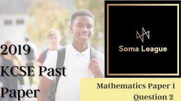 2019 KCSE Past Paper Mathematics Paper 1 Question 2