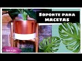 DIY - Soporte para Macetas