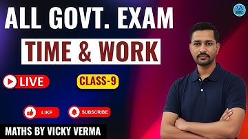 || TIME AND WORK [ CLASS-46 ] (PART-9) BASIC MATH || MATHS BY VICKY VERMA ||