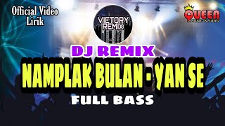 DJ REMIX NAMPLAK BULAN - YAN SE
