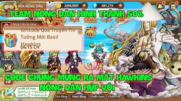 Huyền Thoại Hải Tặc - Code Chung Mừng Ra Mắt HAWKINS Nông Dân Húp Vội, Team Nông Dân Hình Thành 50%