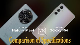 Cubot Hafury Meet vs. Samsung Galaxy F54: A Comparison of Specifications