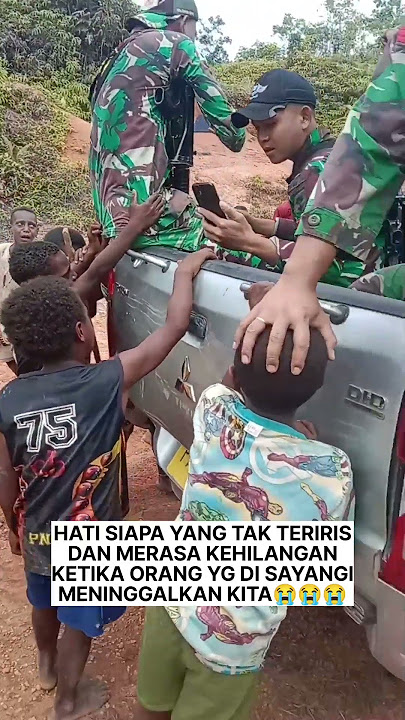 Kisah haru dan tangis sedih adik pedalaman Papua yang tidak sanggup di tinggal Abang TNI nya🥺😭
