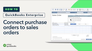 How to connect sales orders to purchase orders in QuickBooks Enterprise