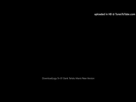 Downloadlagu Tv 01 Slank Terlalu Manis New Version Youtube