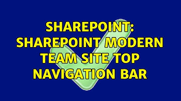 Sharepoint: SharePoint Modern Team Site Top Navigation Bar