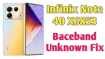Infinix Note 40 X6853  Baceband Unknown fix 2025 security in  Hydra