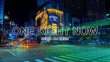 ONE RIGHT NOW REMIX 🔥 POST MALONE ✘ THE WEEKND ✘ DJ DAVIS