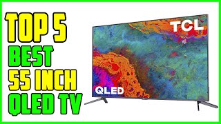 TOP 5: Best 55 Inch QLED TV 2022