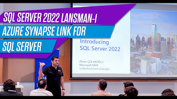 SQL Server 2022 Lansman-1 | Azure Syanpse Link for SQL Server