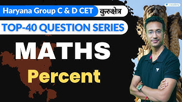 Percent | Line Chart | Top-40 Question Series | Haryana CET Math Class | Kapil Kant Sir