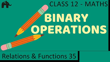 Maths Relations & Functions part 35 (Binary Operations) CBSE class 12 Mathematics XII