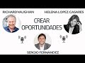 Crear Oportunidades [Richard Vaughan, Helena Lopez Casares]⎮Sergio Fernández, Pensamiento Positivo