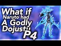 What If Naruto had a godly dojutsu PART 4