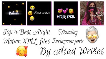 Alight Motion XML files Presets Without password \\ AsaD wri8es //Top 4 Best Alight Motion XML files