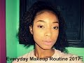 Everyday Makeup Routine 2017