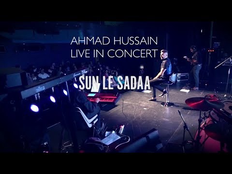 ahmad-hussain---sun-le-sadaa-|-live-in-concert