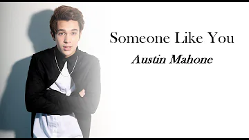 Austin Mahone - Someone Like You (Lyrics)