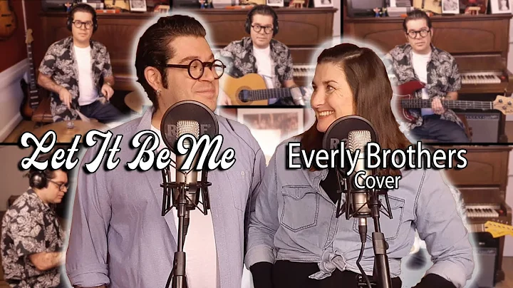 Let It Be Me - The Everly Brother version - All in...