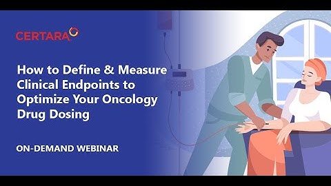 How to Define & Measure Clinical Endpoints to Optimize Your Oncology Drug Dosing